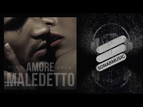 Tony Arca - Amore maledetto