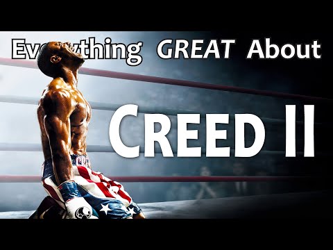 Everything GREAT About Creed 2!
