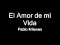 Pablo Milanes El Amor de mi Vida