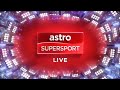 Channel ID (2021) : Astro Supersport UHD + LIVE