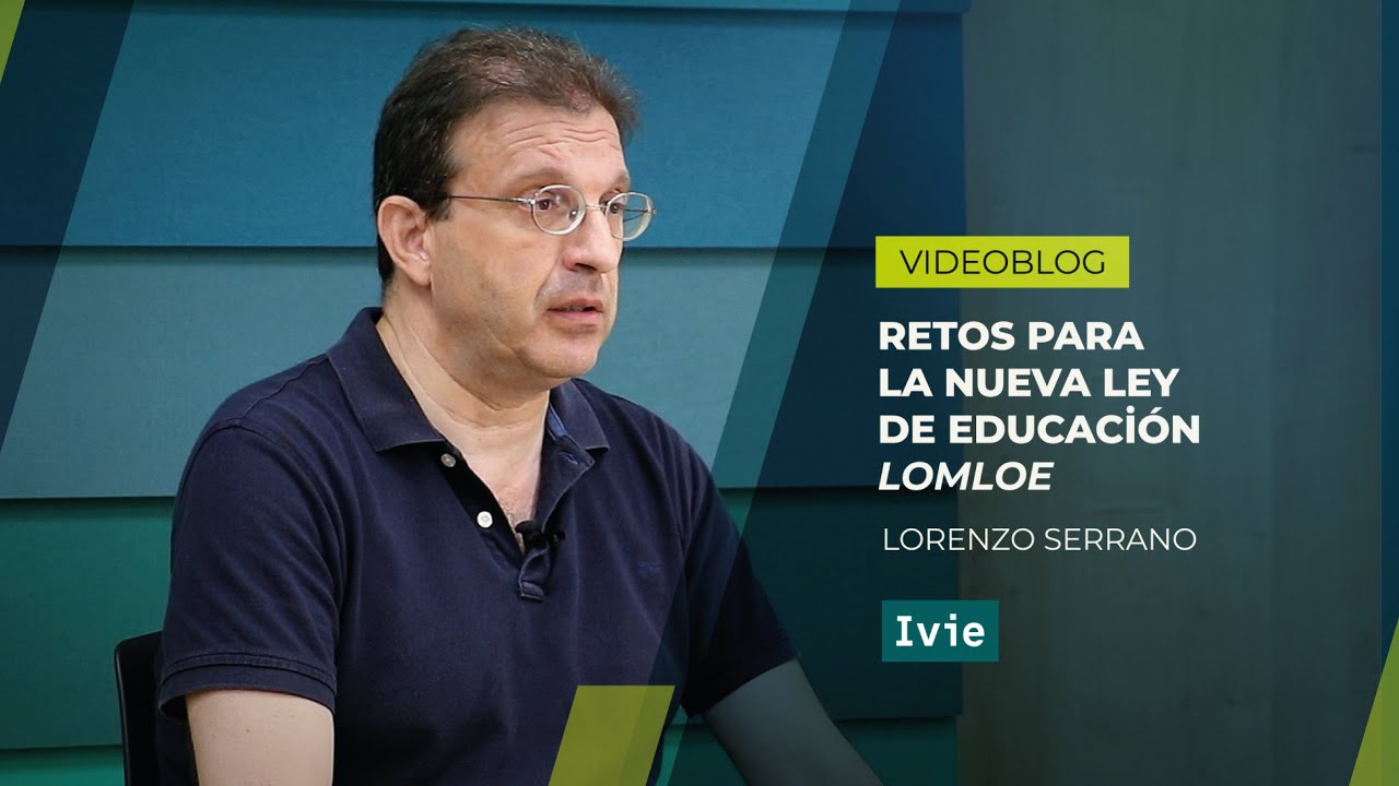 Lorenzo Serrano: Challenges for the new Education Law, popularly known as LOMLOE