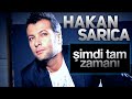 Hakan Sarıca - Şimdi Tam Zamanı