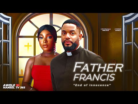 FATHER FRANCIS| End Of Innocence | New|Latest Nollywood Movie.
