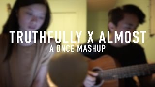 Truthfully x Almost - DNCE