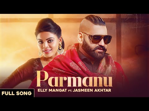 Lyrics Parmanu Elly Mangat Jasmeen Akhtar New Famous Punjabi Song Lyrics Parmanu Elly Mangat Jasmeen Akhtar New Famous Punjabi Song