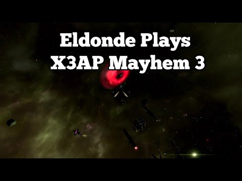 Eldonde Plays X3AP - Mayhem 3: Episode 107