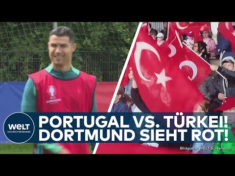 EM 2024: Dortmund ganz in Rot - Türkei gegen Portugal! Superstar Ronaldo soll es richten!