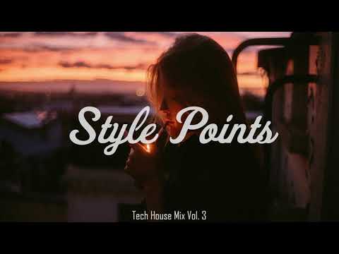 Style Points Tech House Mix Vol. 3 (Best of Tech House, Deep House, EDM)