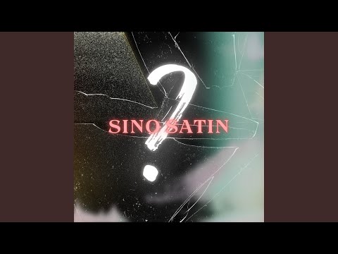 SINO SATIN?