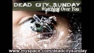 Dead City Sunday - Watching Over You available on iTunes & Amazon MP3