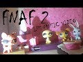 LPS- Five Nights at Freddy's 2- It's Been So Long ...