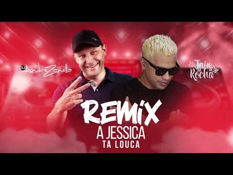 A JESSICA TÁ LOUCA (FUNK REMIX) Mc Jair Da Rocha - Dj André Zanella