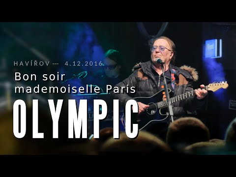 OLYMPIC - Bon soir mademoiselle Paris (Havířov 2016)