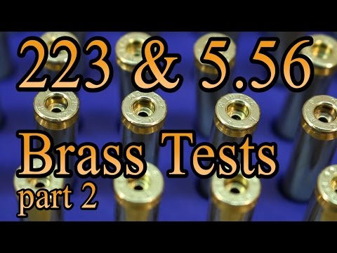 5.56 & 223 Brass Tests - Part 2