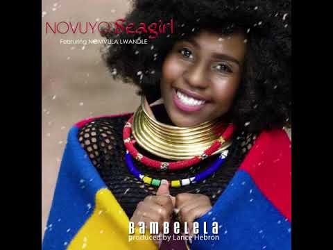 Bambelela By NOVUYO seagirl ft Lwandle Nomvula-Prod by Lance Hebron