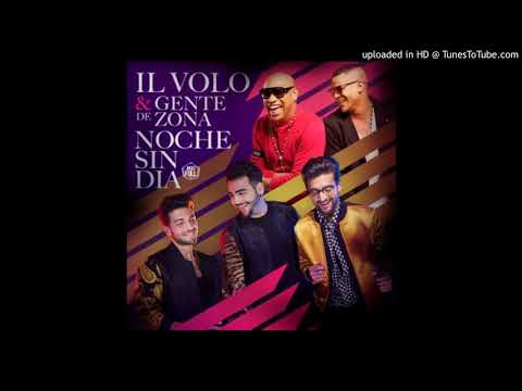 Il Volo, Gente De Zona - Noche Sin Día