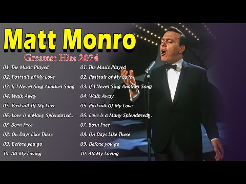 Matt Monro Greatest Hits Collection Songs 2024 - The Best Of Matt Monro 2024 #mattmonro