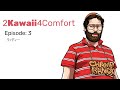 2Kawaii4Comfort Ep 3