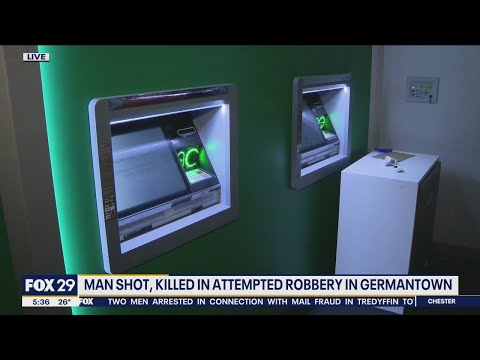 Man fatally shot near Philadelphia ATM during attempted robbery, police say