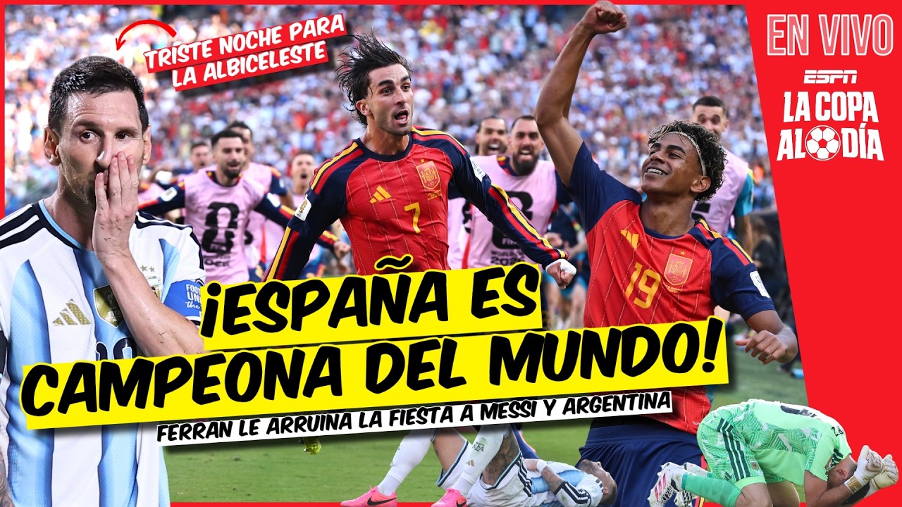 ESPAÑA es CAMPEONA del MUNDO, Ferran arruina FIESTA a MESSI y ARGENTINA | Mundial | La Copa al Día