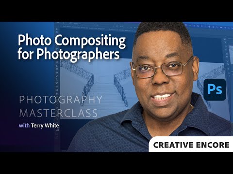 Creative Encore: Photography Masterclass | Photo Compositing for Photographers