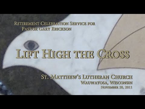 Lift High The Cross - St. Matthew's Lutheran Church