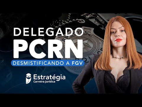 Delegado PCRN - Desmistificando a FGV