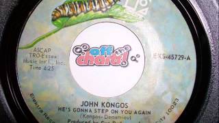 John Kongos - He's Gonna Step On You Again ■ 45 RPM 1971 ■ OffTheCharts365