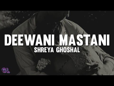 Shreya Ghoshal - Deewani Mastani (Lyrics)