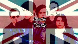 Suede - Trash (Lyrics)