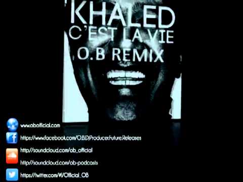 khaled - C'est la vie ( O.B remix ) FREE DOWNLOAD