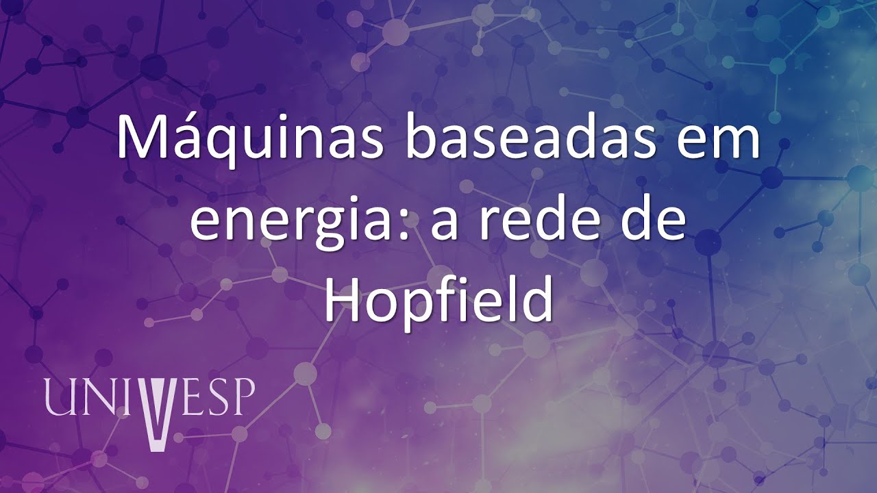 Redes Neurais - Máquinas baseadas em energia: a rede de Hopfield