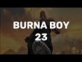 Burna Boy - 23 (lyrics video)