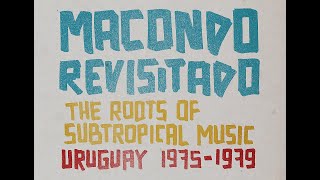Macondo Revisitado - The Roots of Subtropical Music / Uruguay 1975-1979 (Vampisoul))
