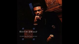 ISRAELITES:Keith Sweat - I&#39;ll Give All My Love To You 1990 {Extended Version}