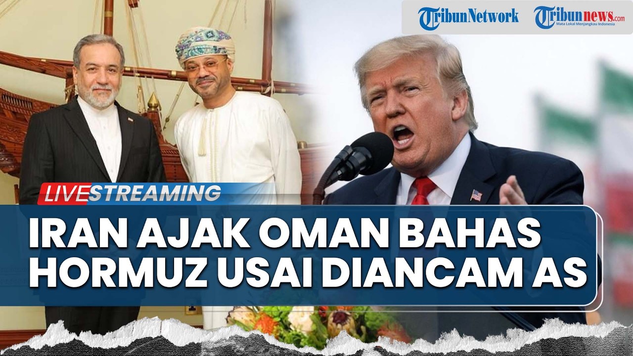Iran Tak Gentar! Tetap Ajak Oman Bahas Selat Hormuz Usai Diancam Trump, Negosiasi AS Terancam Gagal