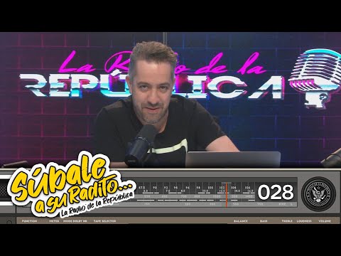 SÚBALE A SU RADITO 28 - EL PULSO DE LA REPÚBLICA