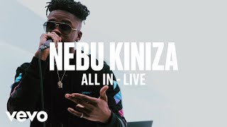 Nebu Kiniza - All In (Live) | Vevo DSCVR ARTISTS TO WATCH 2019