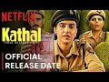 KATHAL MOVIE Official Trailer Netflix Sanya Malhotra Kathal Trailer