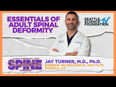 Essentials of Adult Spinal Deformity - Jay Turner, M.D., Ph.D.