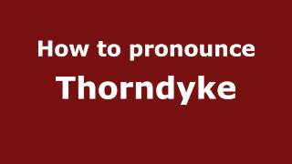 How to pronounce Thorndyke
