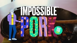 Impossible Foods — Introducing Impossible™ Pork Made from Plants