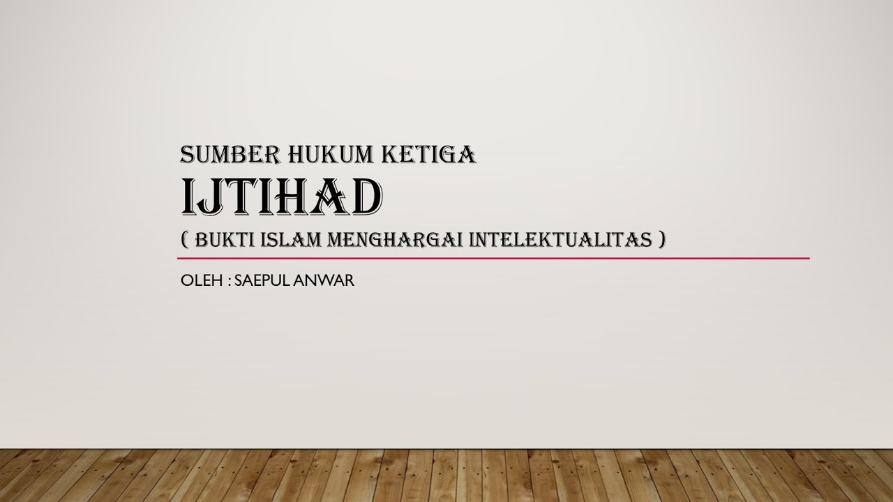 Ijtihad Sumber Hukum Islam Ketiga