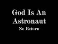 God Is An Astronaut - No Return