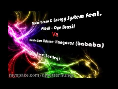 Nicola Fasano & E. S.feat. Pitbull Vs Buraka S.S.- Oye Hangover (bababa) (Petter Nunez Bootleg)