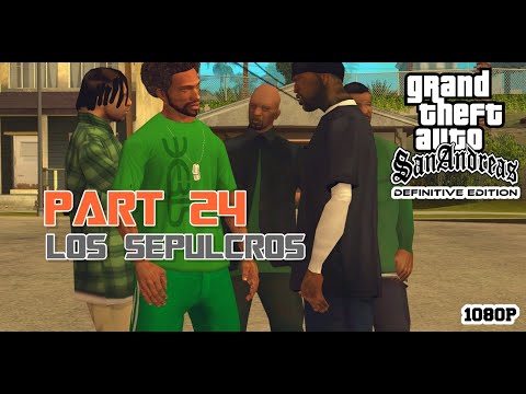 GTA San Andreas Definitive Edition 2021 - Gameplay Part 24 - Los Sepulcros -  PC(1080P 60FPS)
