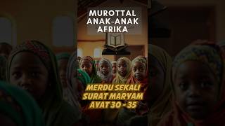 Download lagu Murottal anak-anak Afrika | Surat Maryam | ayat 30-35 merdu sekali #shortviral mp3 Download lagu Murottal anak-anak Afrika | Surat Maryam | ayat 30-35 merdu sekali #shortviral mp3