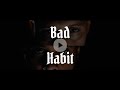 Volumes Bad Habit Official Music Video