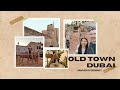 Old Town Dubai | Places to visit in Dubai || travel vlog