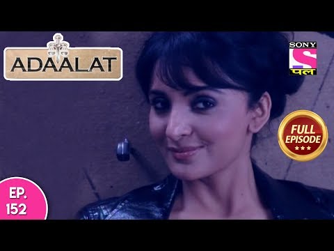 Adaalat - Full Episode 152 - 08th June, 2018